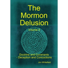 The Mormon Delusion. Volume 5. Doctrine and Covenants - Deception and Concoctions - Hardcover