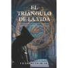 El triángulo de la vida: Una historia llena de suspense, misterio y simbología sagrada - Paperback