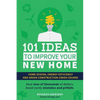 101 Ideas To Improve Your New Home: Home Design, Energy Efficiency and Green Construction - Paperback