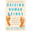 Raising Human Beings: Creating a Collaborative Partnership with Your Child - Paperback