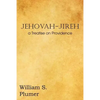 Jehovah-Jireh a Treatise on Providence - Paperback