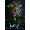 The War (Play to Live: Book #6) - Paperback