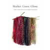 Mother. Grave. Ghost. - Paperback