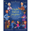 Eight Sweet Nights, a Festival of Lights: A Hanukkah Story - Hardcover