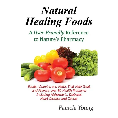 Natural Healing Foods - Paperback