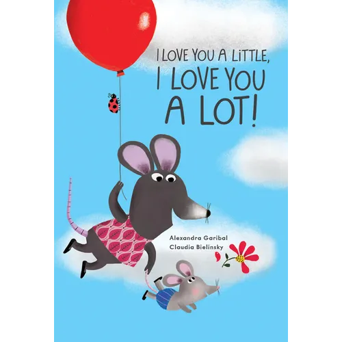 I Love You a Little, I Love You a Lot - Board Book