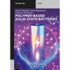 Polymer-Based Solid State Batteries - Paperback