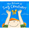 The Rescuer of Tiny Creatures - Hardcover