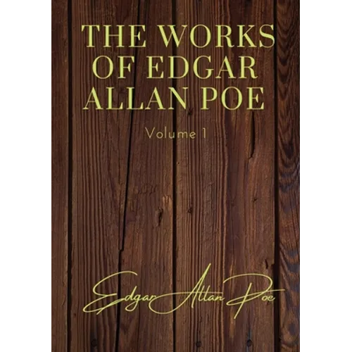 The Works of Edgar Allan Poe - Volume 1: contains: The Unparalled Adventures of One Hans Pfall; The Gold Bug; Four Beasts in One; The Murders in the R - Paperback