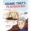 Grand Theft: Playground - Hardcover