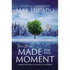 You Were Made for This Moment: Courage for Today and Hope for Tomorrow - Hardcover