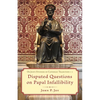 Disputed Questions on Papal Infallibility - Paperback