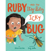 Ruby and the Itsy-Bitsy (Icky) Bug - Hardcover