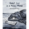 Quiet Girl in a Noisy World: An Introvert's Story - Paperback