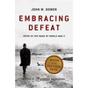 Embracing Defeat: Japan in the Wake of World War II - Paperback