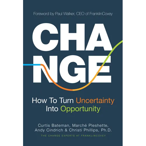 Change: How to Turn Uncertainty Into Opportunity (Career Advice and Leadership Mentoring) - Hardcover