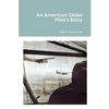 An American Glider Pilot's Story - Paperback