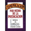 La Comunicaci��n Por Medio de la Predicaci��n - Paperback