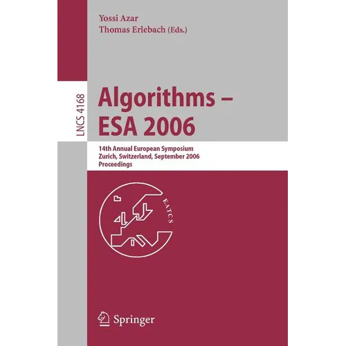 Algorithms - ESA 2006: 14th Annual European Symposium, Zurich, Switzerland, September 11-13, 2006, Proceedings - Paperback
