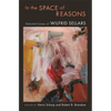 In the Space of Reasons: Selected Essays of Wilfrid Sellars - Hardcover