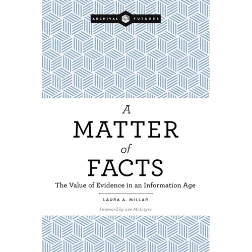 A Matter of Facts: The Value of Evidence in an Information Age - Paperback