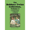 The Bobbsey Twins Collection, Volume 3: at Meadow Brook; at Home; in a Great City - Paperback