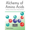Alchemy of Amino Acids: The Power of Amino Acids in Mood and Health - Paperback
