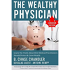 The Wealthy Physician - Canadian Edition: Learn The Truth About How Medical Practitioners Should Protect & Grow Wealth - Paperback