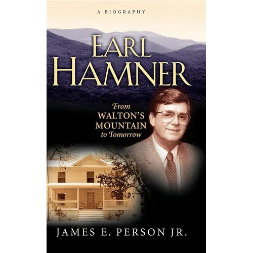 Earl Hamner: From Walton's Mountain to Tomorrow - Hardcover
