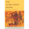 The Alaska Native Reader: History, Culture, Politics - Paperback