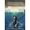 Whispering Through Water - Hardcover