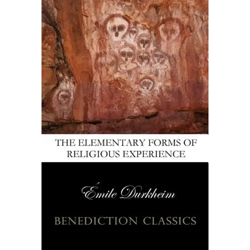 The Elementary Forms of the Religious Life (Unabridged) - Paperback