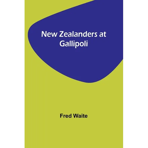 New Zealanders at Gallipoli - Paperback