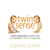 Twin Sense: A Sanity-Saving Guide to Raising Twins -- From Pregnancy Through the First Year - Paperback