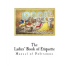 The Ladies' Book of Etiquette: Manual of Politeness - Paperback