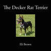 The Decker Rat Terrier - Paperback