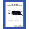 Hic the Pig [Fable 3]: (From Rufus Rides a Catfish & Other Fables From the Farmstead) - Paperback