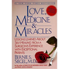 Love, Medicine and Miracles: Lessons Learned about Self-Healing from a Surgeon's Experience with Exceptional Patients - Paperback