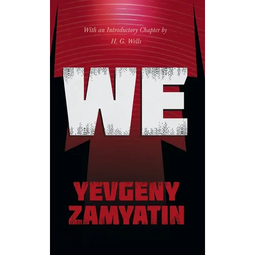 We: With the Introductory Chapter, The Revolution and Famine in Russia By H. G. Wells - Hardcover