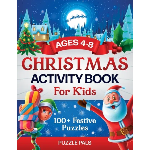Christmas Activity Book For Kids: 100+ Festive Color By Numbers, Connect The Dots, Mazes, and Coloring Pages - Paperback