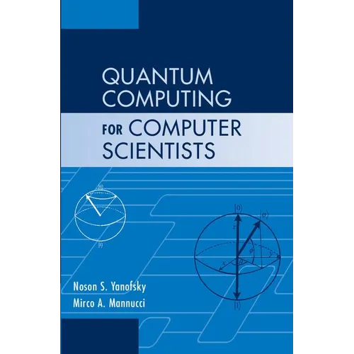Quantum Computing for Computer Scientists - Hardcover