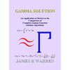 Gamma Solution: An Application of Metrics to the Comparison of Complete Gamma Function Solution Algorithms - Hardcover