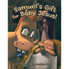Samuel's Gift for Baby Jesus! - Paperback