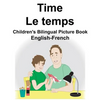 English-French Time/Le temps Children's Bilingual Picture Book - Paperback