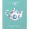 The Little Book of Tea: Freshly Brewed Words of Wit and Wisdom - Hardcover