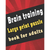 large print puzzle book for adults: 140+ Large Print Mixed Puzzles - Word search, Sudoku, Cryptograms, Word Scramble to Improve Your Memory and Ignite - Paperback