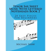 Tenor Sax Sheet Music With Lettered Noteheads Book 2: 20 Easy Pieces For Beginners - Paperback