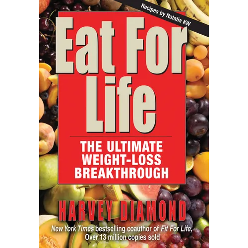Eat for Life: The Ultimate Weight-Loss Breakthrough - Paperback