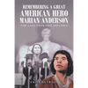 Remembering a Great American Hero Marian Anderson: "The Lady from Philadelphia" - Paperback