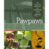 Pawpaws: The Complete Growing and Marketing Guide - Paperback